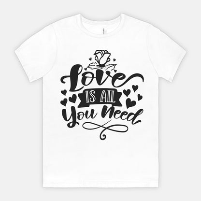 Love Is All You Need Graphic T-Shirt – Romantic and Heartfelt Design for Couples, Valentine’s Day Gift, and Everyday Style